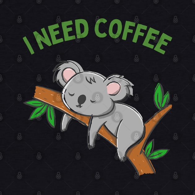 Cute Koala Drinking Coffee Koala Drinks Coffee First Sleepy cat I need coffee addict by BoogieCreates